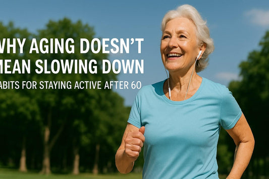 Why Aging Doesn’t Mean Slowing Down: Habits for Staying Active After 60